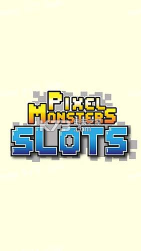 ع˹Ϸ׿-Pixel monsters: Slotsع˹v1.101